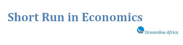 Short Run Meaning in Economics